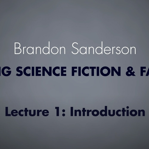 Writing Science Fiction & Fantasy by Brandon Sanderson
